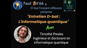Entretien D-bat : "l'informatique quantique" avec Timothé Presles by D-bat l'instant réflexion & Fasd Zet'66