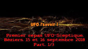 Premier repas ufo-sceptique. Béziers. 15-16 septembre 2018 Part 1/3 by Ufo L' savoir