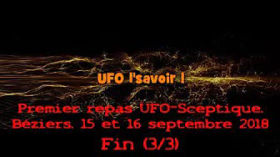Premier repas ufo sceptique  Béziers  15 16 septembre 2018 Part 3 3 Fin by Ufo L' savoir